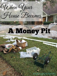 When Your House Becomes a Money Pit